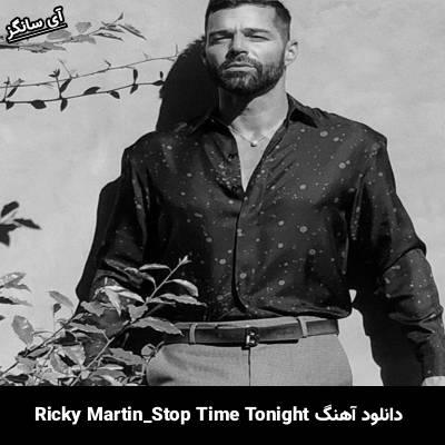 دانلود آهنگ Stop Time Tonight Ricky Martin